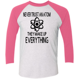 Never Trust an Atom Tri-Blend 3/4 Sleeve Baseball Raglan T-Shirt